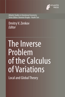The Inverse Problem of the Calculus of Variations : Local and Global Theory