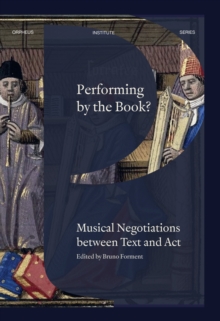 Performing by the Book? : Musical Negotiations between Text and Act