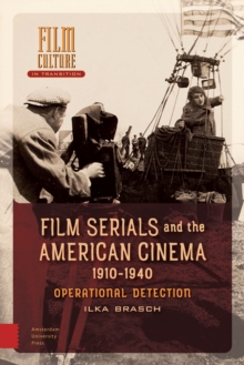 Film Serials and the American Cinema, 1910-1940 : Operational Detection
