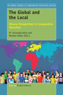 The Global and the Local : Diverse Perspectives in Comparative Education