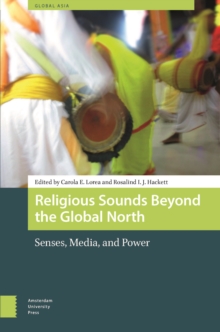 Religious Sounds Beyond the Global North : Senses, Media and Power