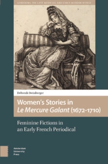 Women’s Stories in Le Mercure Galant (1672-1710) : Feminine Fictions in an Early French Periodical