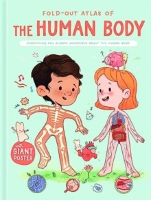 The Human Body (Fold-Out Atlas of)