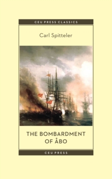 The Bombardment of Abo : A Novella Based on a Historical Event in Modern Times