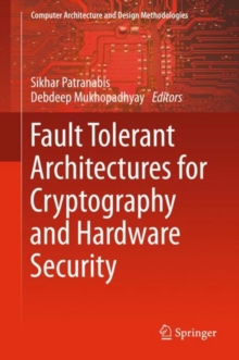 Fault Tolerant Architectures for Cryptography and Hardware Security