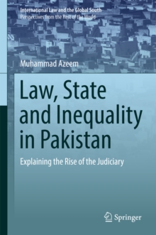 Law, State and Inequality in Pakistan : Explaining the Rise of the Judiciary
