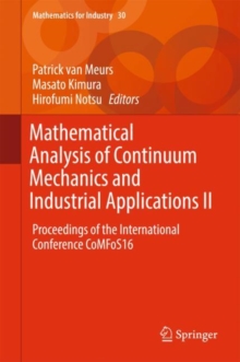 Mathematical Analysis of Continuum Mechanics and Industrial Applications II : Proceedings of the International Conference CoMFoS16