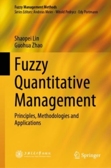 Fuzzy Quantitative Management : Principles, Methodologies and Applications
