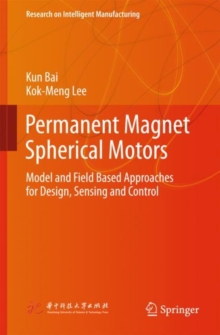 Permanent Magnet Spherical Motors : Model and Field Based Approaches for Design, Sensing and Control