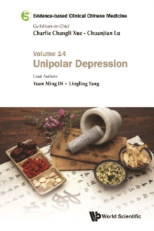 Evidence-based Clinical Chinese Medicine - Volume 14: Unipolar Depression