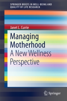 Managing Motherhood : A New Wellness Perspective