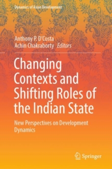 Changing Contexts and Shifting Roles of the Indian State : New Perspectives on Development Dynamics