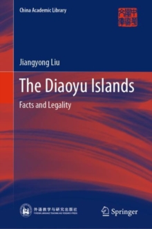 The Diaoyu Islands : Facts and Legality