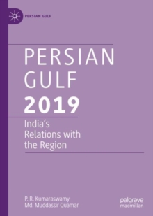 Persian Gulf 2019 : India's Relations with the Region
