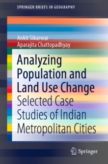 Analyzing Population and Land Use Change : Selected Case Studies of Indian Metropolitan Cities