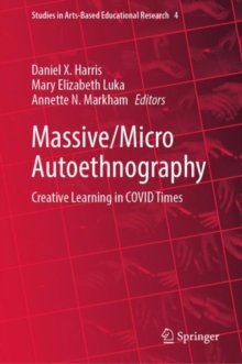 Massive/Micro Autoethnography : Creative Learning in COVID Times