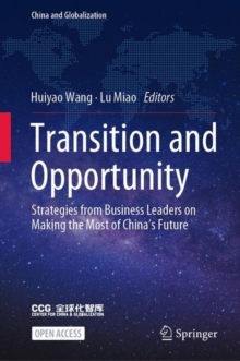 Transition and Opportunity : Strategies from Business Leaders on Making the Most of China's Future