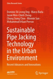 Sustainable Pipe Jacking Technology in the Urban Environment : Recent Advances and Innovations