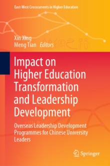 Impact on Higher Education Transformation and Leadership Development : Overseas Leadership Development Programmes for Chinese University Leaders
