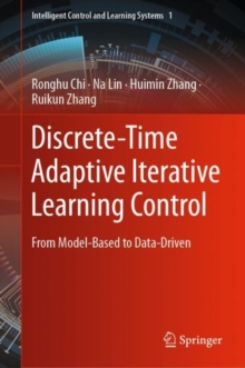 Discrete-Time Adaptive Iterative Learning Control : From Model-Based to Data-Driven