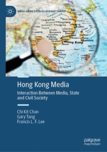 Hong Kong Media : Interaction Between Media, State and Civil Society
