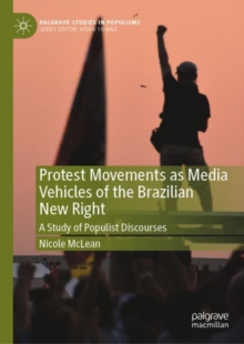 Protest Movements as Media Vehicles of the Brazilian New Right : A Study of Populist Discourses