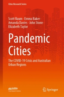 Pandemic Cities : The COVID-19 Crisis and Australian Urban Regions