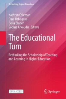 The Educational Turn : Rethinking the Scholarship of Teaching and Learning in Higher Education