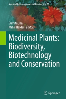 Medicinal Plants: Biodiversity, Biotechnology and Conservation
