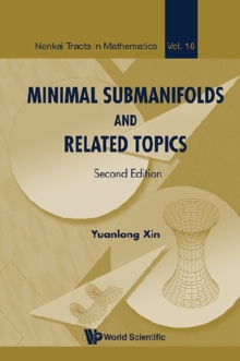 Minimal Submanifolds And Related Topics (Second Edition)