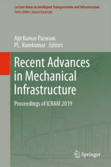 Recent Advances in Mechanical Infrastructure : Proceedings of ICRAM 2019