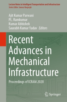 Recent Advances in Mechanical Infrastructure : Proceedings of ICRAM 2020