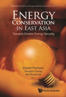 Energy Conservation In East Asia: Towards Greater Energy Security