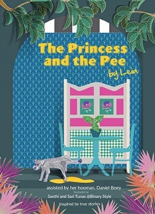The Princess and the Pee : A Tale of an Ex-Breeding Dog Who Never Knew Love by Leia