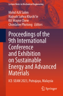 Proceedings of the 9th International Conference and Exhibition on Sustainable Energy and Advanced Materials :  ICE-SEAM 2023, Putrajaya, Malaysia