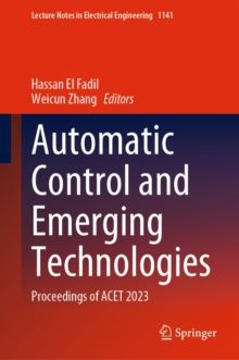Automatic Control and Emerging Technologies : Proceedings of ACET 2023