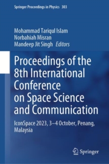 Proceedings of the 8th International Conference on Space Science and Communication : IconSpace 2023, 3-4 October, Penang, Malaysia
