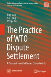 The Practice of WTO Dispute Settlement : A Perspective with China's Characteristic