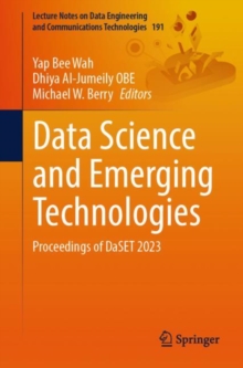 Data Science and Emerging Technologies : Proceedings of DaSET 2023
