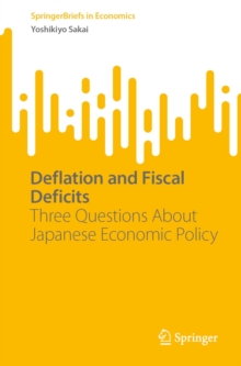 Deflation and Fiscal Deficits : Three Questions About Japanese Economic Policy