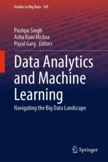 Data Analytics and Machine Learning : Navigating the Big Data Landscape