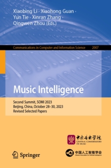 Music Intelligence : Second Summit, SOMI 2023, Beijing, China, October 28-30, 2023, Revised Selected Papers