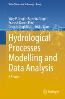 Hydrological Processes Modelling and Data Analysis : A Primer