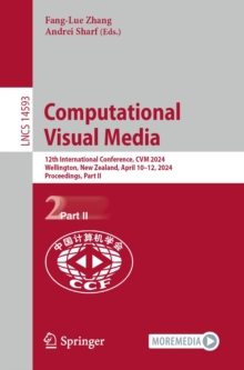 Computational Visual Media : 12th International Conference, CVM 2024, Wellington, New Zealand, April 10-12, 2024, Proceedings, Part II