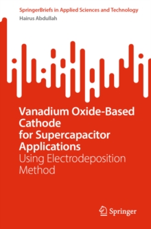 Vanadium Oxide-Based Cathode for Supercapacitor Applications : Using Electrodeposition Method