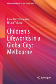 Children's Lifeworlds in a Global City: Melbourne