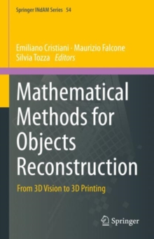 Mathematical Methods for Objects Reconstruction : From 3D Vision to 3D Printing