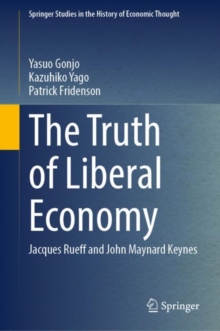 The Truth of Liberal Economy : Jacques Rueff and John Maynard Keynes