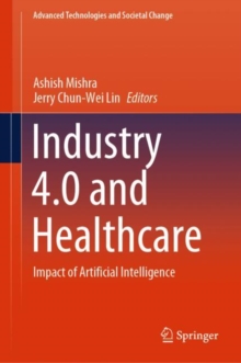 Industry 4.0 and Healthcare : Impact of Artificial Intelligence