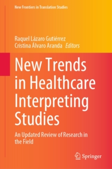 New Trends in Healthcare Interpreting Studies : An Updated Review of Research in the Field